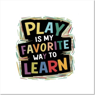 Play Is My Favorite Way To Learn Posters and Art